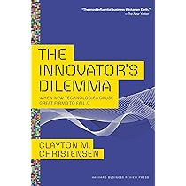 The Innovator's Dilemma by Clayton M. Christensen