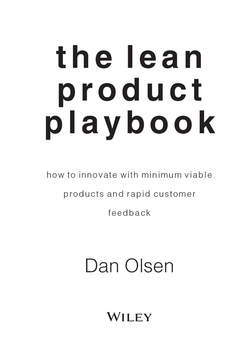 The Lean Product Playbook: How to Innovate with Minimum Viable Products and Rapid Customer Feedback by Dan Olsen