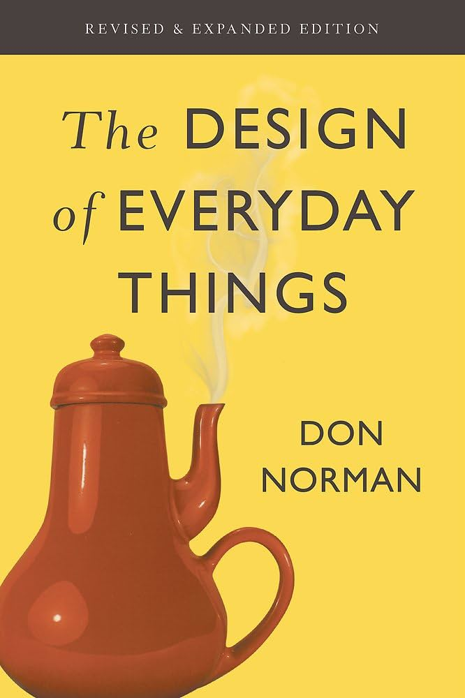 The Design Of Everyday Things by Don Norman